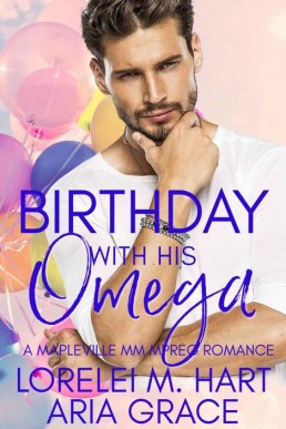 Birthday With His Omega ( Mapleville Omegas 7)