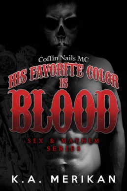 His Favorite Color is Blood - Coffin Nails MC (Sex & Mayhem #8)(21602)