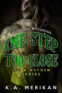 One Step Too Close - Coffin Nails MC Louisiana (Sex & Mayhem #6)  (21636)