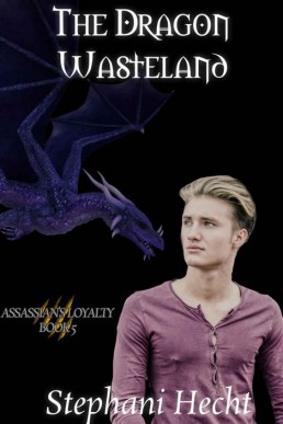 The Dragon Wasteland (Assassin's Loyalty Book 5)