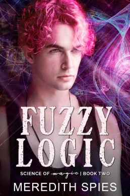 Fuzzy Logic (Science of Magic Book 2)