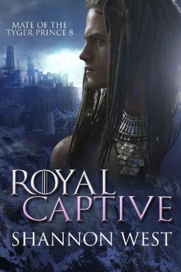 Royal Captive (Mate of the Tyger Prince #8) (1802)