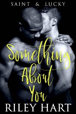 Something About You (Saint and Lucky Book 1)