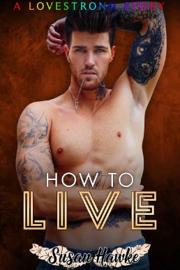 How to Live (LOVESTRONG Book 7) (3649)