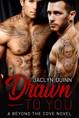 Drawn To You (A Beyond The Cove Novel) (4130)