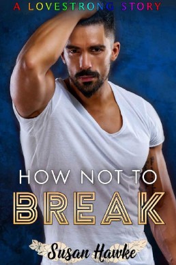 How Not to Break (LOVESTRONG Book 4 (3645)