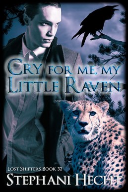 Cry for Me, My Little Raven (The Lost Shifters Book 33)