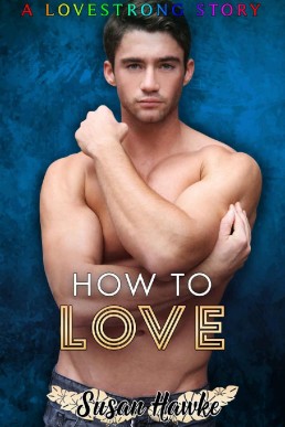 How to Love (LOVESTRONG Book 8) (3641)