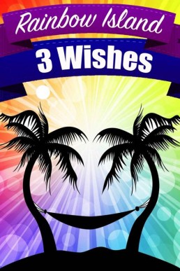 Three Wishes (Rainbow Island Book 1 (2862)