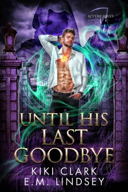 Until His Last Goodbye (Scythe Book 1)