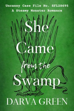 She Came from the Swamp: A Steamy Monster Romance (Dreamers & Demons: Sapphic Monsters Book 1)