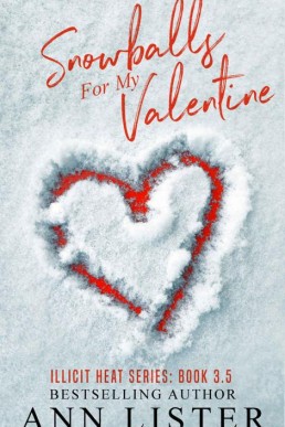 Snowballs For My Valentine (Illicit Heat Book 3.5)