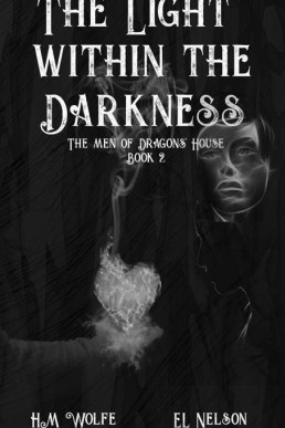 The Light Within the Darkness (The Men of Dragons' House Book 2)