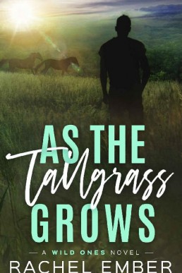 As the Tallgrass Grows (Wild Ones 4)