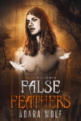 False Feathers (Grim and Sinister Delights #11)