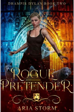 Rogue Pretender (Dhampir Dylan #2)