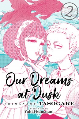 Our Dreams at Dusk: Shimanami Tasogare Vol. 2