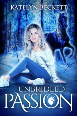 Unbridled Passion: A Unicorn Shifter Reverse Harem Romance (Her Secret Menagerie Book 4)