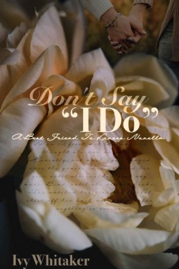 Don't Say "I Do"