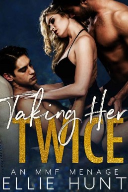 Taking Her Twice: An MMF Menage (Dirty Threesomes Book 5)