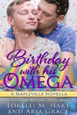 Birthday with his Omega (Mapleville Omegas 7)