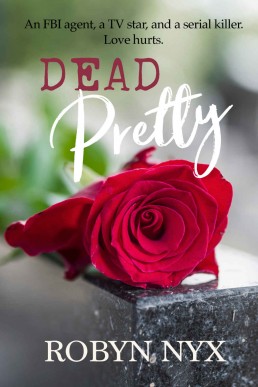 Dead Pretty (Dak Farrell: FBI Romantic Suspense Thrillers #1)