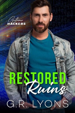 Restored Ruins (Gentleman Hackers, Book 1)