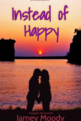 Instead of Happy (Lovers Landing Series Book 4)