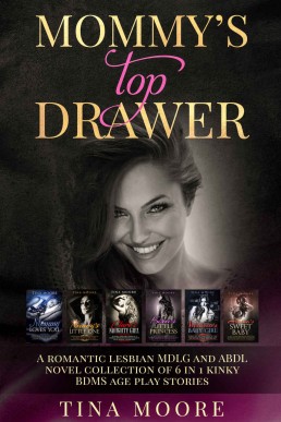 Mommy’s Top Drawer: A romantic lesbian MDLG and ABDL novel collection of 6 in 1 kinky BDMS age play stories (Mommy's Top Drawer)