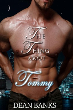 The Thing About Tommy (The Adventures of Tommy and Kyle Book 1)