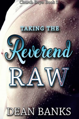 Taking the Reverend Raw (Church Boys Book 3)