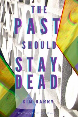 The Past Should Stay Dead (Beechwood Estate #2)