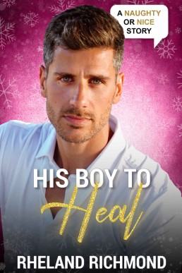 His Boy To Heal (Naughty or Nice Season Two Book 10)