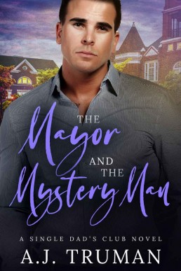 The Mayor and the Mystery Man: An MM Fake Relationship, Friends to Lovers Romance (Single Dads Club Book 2)