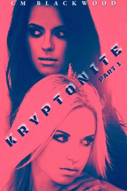 Kryptonite: Part 1 (Kryptonite: The Series)