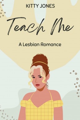 Teach Me: A Lesbian Romance