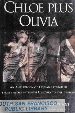 Chloe plus Olivia : an anthology of lesbian literature from the seventeenth century to the present