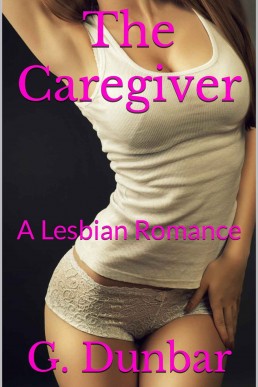 The Caregiver : A Lesbian Romance