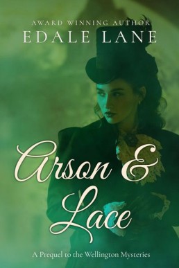 Arson & Lace (The Wellington Mysteries #0.5)