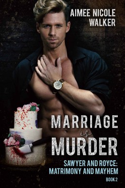 Marriage is Murder (Sawyer and Royce: Matrimony and Mayhem Book 2)