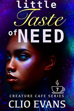 Little Taste of Need (Creature Cafe #7)