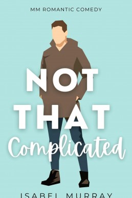 Not That Complicated: MM Romantic Comedy