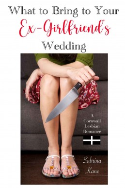 What to Bring to Your Ex-Girlfriend's Wedding (Cornwall Lesbian Romance Book 1)