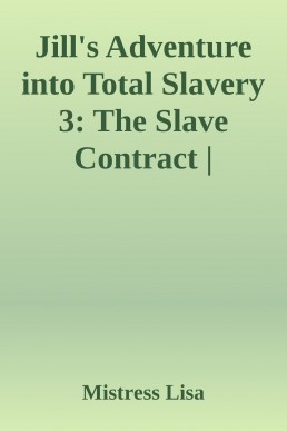 Jill's Adventure into Total Slavery 3: The Slave Contract | Boundstories.net | Gromet's Plaza