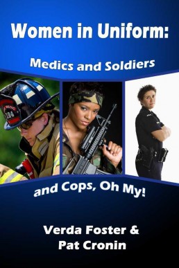 Women in Uniform: Medics and Soldiers and Cops, Oh My!