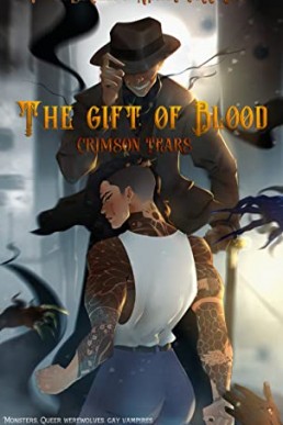 The Gift of Blood (Crimson Tears: Book One)