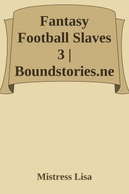 Fantasy Football Slaves 3 | Boundstories.net | Gromet's Plaza