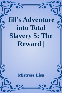 Jill's Adventure into Total Slavery 5: The Reward | Boundstories.net | Gromet's Plaza