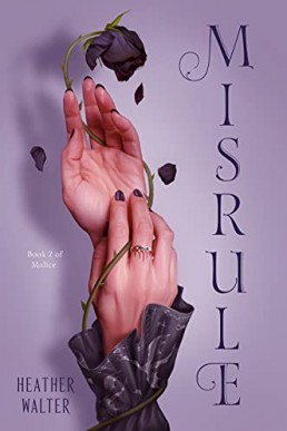 Misrule (Malice Duology #2)