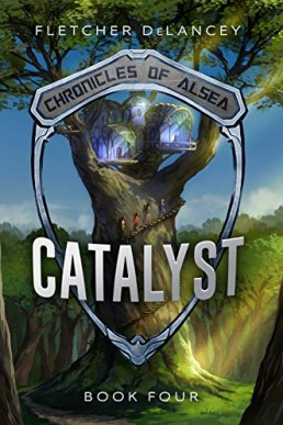 Catalyst (Chronicles of Alsea #4)